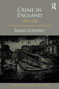 Crime in England 1880-1945 : The rough and the criminal, the policed and the incarcerated (History of Crime in the UK and Ireland)