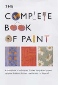 Complete Book of Paint : A Sourcebook of Techniques, Finishes, Designs and Projects -- Hardback