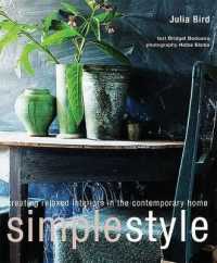 Simple Style : Creating Relaxed Interiors in the Contemporary Home