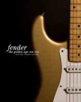 Fender : The Golden Age 1946-1970
