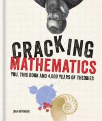 Cracking Mathematics : You， this book and 4，000 years of theories -- Hardback