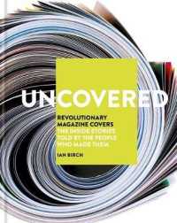 Uncovered : Revolutionary Magazine Covers - the inside stories told by the people who made t -- Hardback