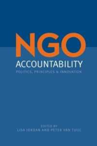 ＮＧＯのアカウンタビリティ<br>NGO Accountability : Politics, Principles and Innovations