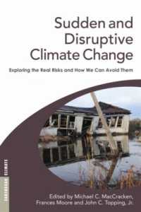 急激な気候変動：真のリスクと回避策<br>Sudden and Disruptive Climate Change : Exploring the Real Risks and How We Can Avoid Them (Earthscan Climate)