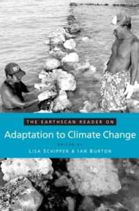 気候変動への適応読本<br>The Earthscan Reader on Adaptation to Climate Change (Earthscan Reader Series)