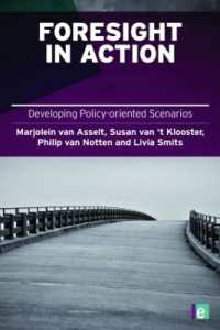 将来の予見：政策指向のシナリオの展開<br>Foresight in Action : Developing Policy-Oriented Scenarios (Earthscan Risk in Society)