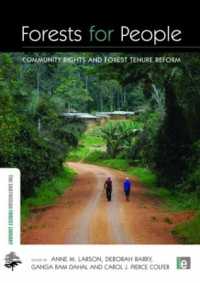 コミュニティの権利と森林経営権<br>Forests for People : Community Rights and Forest Tenure Reform (The Earthscan Forest Library)