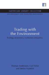 Trading with the Environment : Ecology, economics, institutions and policy