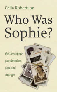 Who Was Sophie? : The Two Lives of My Grandmother - Poet and Stranger -- Hardback