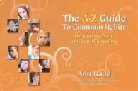 The A-Z Guide to Common Habits : Overcoming Them through Affirmations