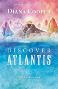 Discover Atlantis : A Guide to Reclaiming the Wisdom of the Ancients
