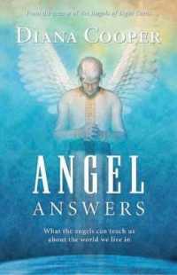 Angel Answers : What the Angels Can Teach Us about the World We Live in