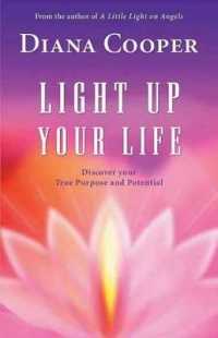 Light Up Your Life : Discover Your True Purpose and Potential