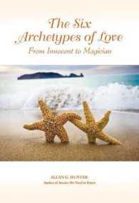 The Six Archetypes of Love : From Innocent to Magician (The Six Archetypes of Love)