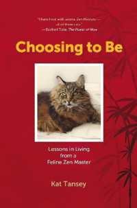 Choosing to be : Lessons in Living from a Feline ZEN Master