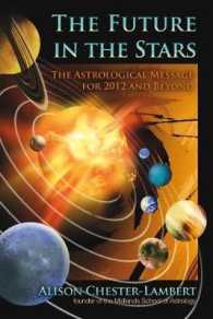 The Future in the Stars : The Astrological Message for 2012 and Beyond