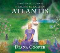 Healing in Golden Atlantis (Information & Meditation Series)