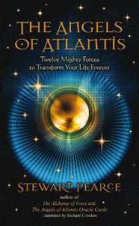 The Angels of Atlantis : Twelve Mighty Forces to Transform Your Life Forever