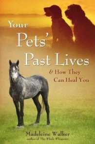 Your Pets' Past Lives : And How They Can Heal You