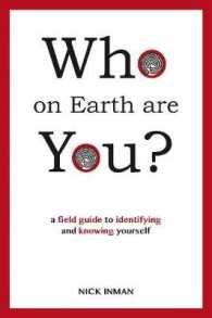 Who on Earth are You? : A Field Guide to Identifying and Knowing Yourself