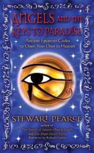 Angels and the Keys to Paradise : Ancient Egyptian Codes to Open Your Door to Heaven