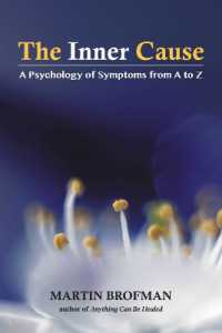 The Inner Cause : A Psychology of Symptoms from a to Z