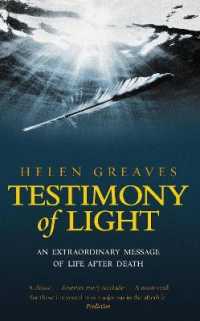 Testimony of Light : An extraordinary message of life after death