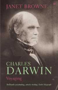 Charles Darwin: Voyaging : Volume 1 of a biography
