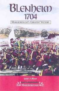 Blenheim 1704: Marlborough's Greatest Victory