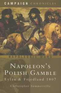 Napoleon's Polish Gamble: Eylau & Friedland 1807-campaign Chronicles