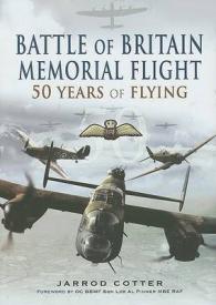 Battle of Britain Memorial Flight : 50 Years of Flying