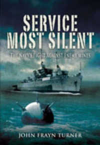 Service Most Silent: the Navy's Fight against Enemy Mines