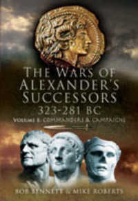 The Wars of Alexander's Successors 323-281 B.c. : Commanders and Campaigns