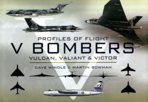 V Bombers : Vulcan, Valiant & Victor (Profiles of Flight)