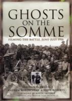 Ghosts on the Somme : Filming the Battle, June-July 1916