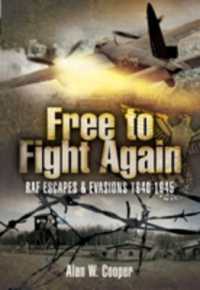 Free to Fight Again: RAF Escapes and Evasions 1940-45
