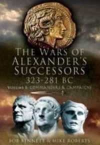 Wars of Alexander's Successors 323-281 BC: Volume 2: Battles and Tactics