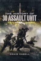 The History of 30 Assault Unit : Ian Fleming's Red Indians