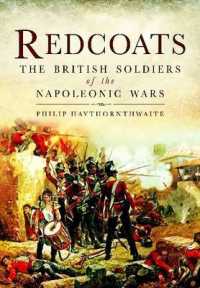 Redcoats: the British Soldiers of the Napoleonic Wars