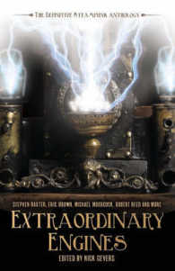 Extraordinary Engines : The Definitive Steampunk Anthology -- Paperback