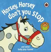 Horsey, Horsey, Don't You Stop -- Board book