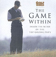 Game within : Inside the Mind of Top Golfing Pros' (Haynes Emap S.) -- Hardback