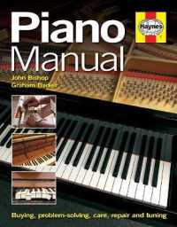Piano Manual : Buying, Problem-Solving, Care, Repair and Tuning