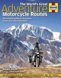 World's Great Adventure Motorcycle Routes : The Essential Guide to the Greatest Motorcycle Journeys in the World