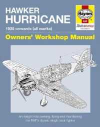 Haynes Hawker Hurricane 1935 Onwards All Marks Owner's Workshop Manual : Flying and Maintaining the RAF's Classic Single-Seat Fighter