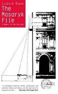 The Masaryk File : A Memoir of the Cold War