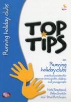 Top Tips on Running Holiday Clubs (Top Tips) -- Paperback