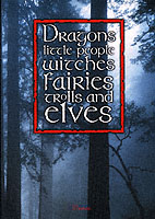 DRAGONS DEMONS LITTLE PEOPLE WITCHES FAIRIES TROL