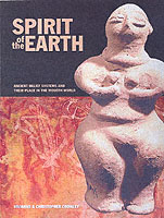 Spirit of the Earth: Ancient Belief Systems and Their Place in the Mod
