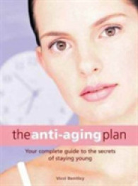 Anti-Aging Plan : Your Complete Guide to the Secrets of Staying Young